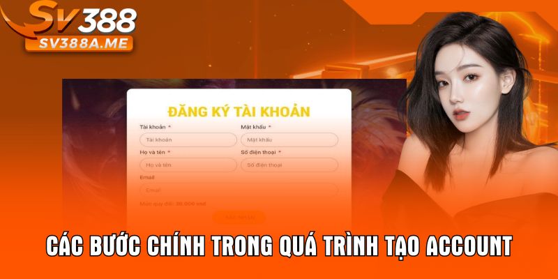 Các bước chính trong quá trình tạo account