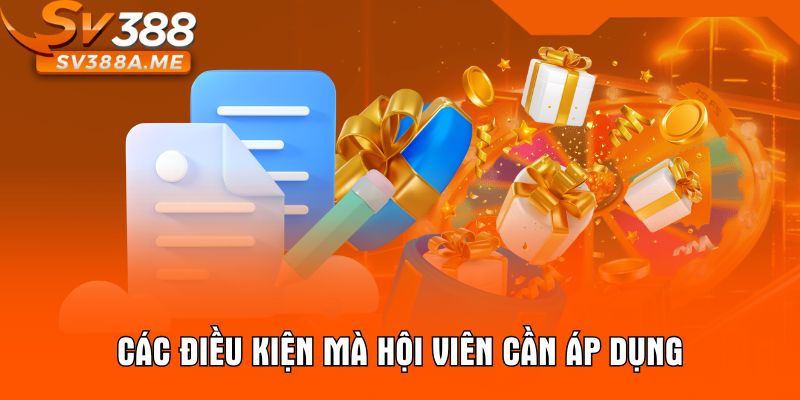 Các điều kiện mà hội viên cần áp dụng
