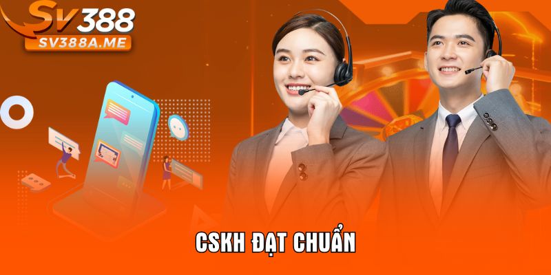 CSKH đạt chuẩn