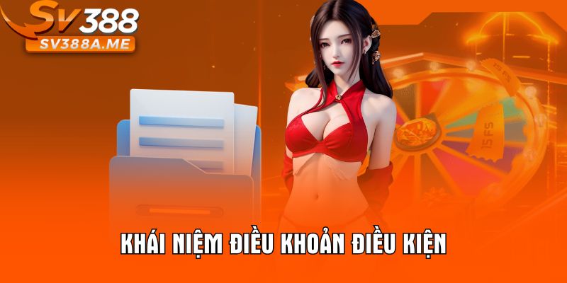 Khái niệm điều khoản điều kiện