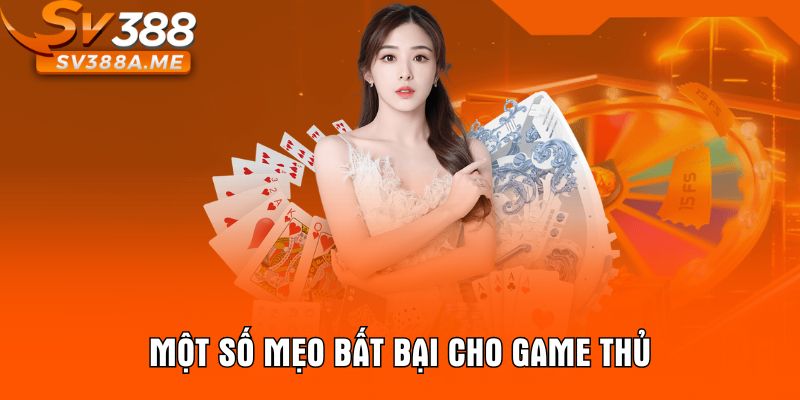 Một số mẹo bất bại cho game thủ