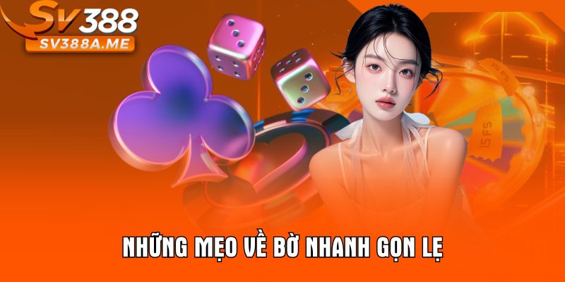 Những mẹo về bờ nhanh gọn lẹ