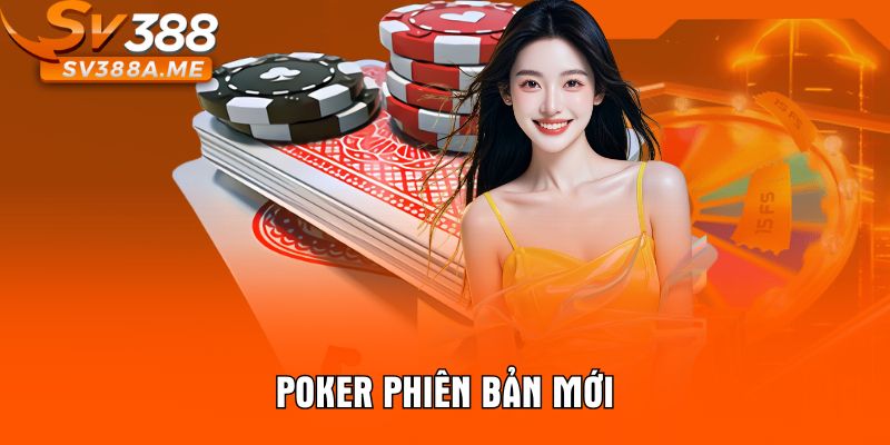 Poker phiên bản mới
