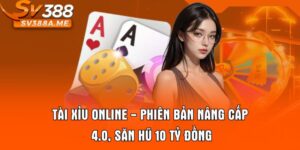 Tài Xỉu Online - Phiên Bản Nâng Cấp 4.0, Săn Hũ 10 Tỷ Đồng
