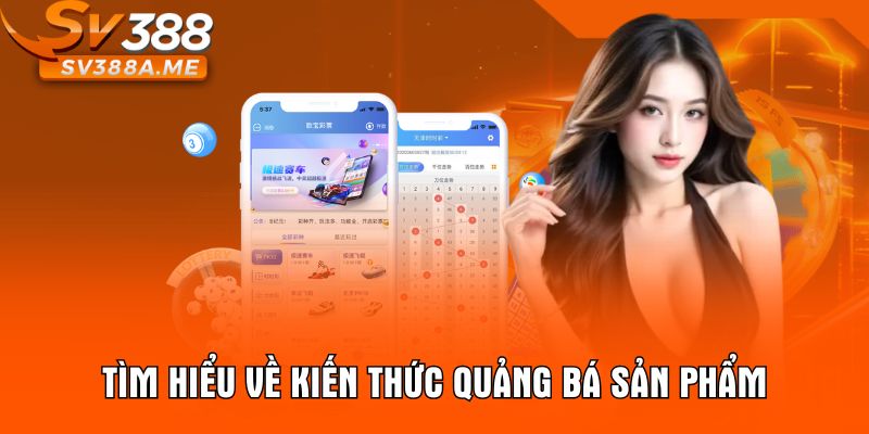 Tìm hiểu về kiến thức quảng bá sản phẩm